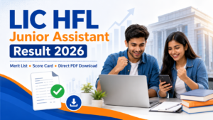 LIC HFL Junior Assistant Result 2026 merit list PDF and score card download update