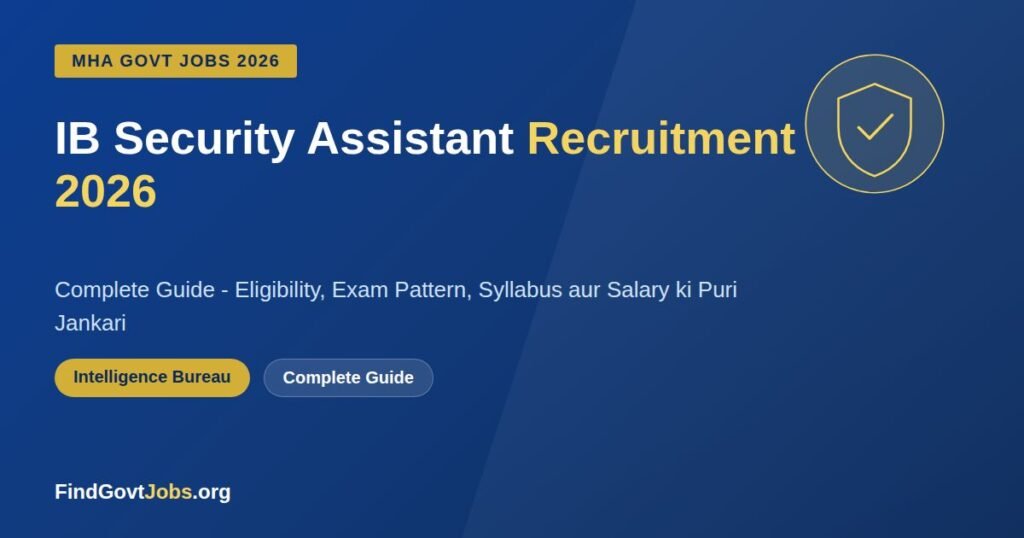 IB Security Assistant Recruitment 2026 complete guide eligibility exam pattern