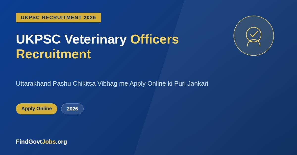 UKPSC Veterinary Officers Recruitment 2026