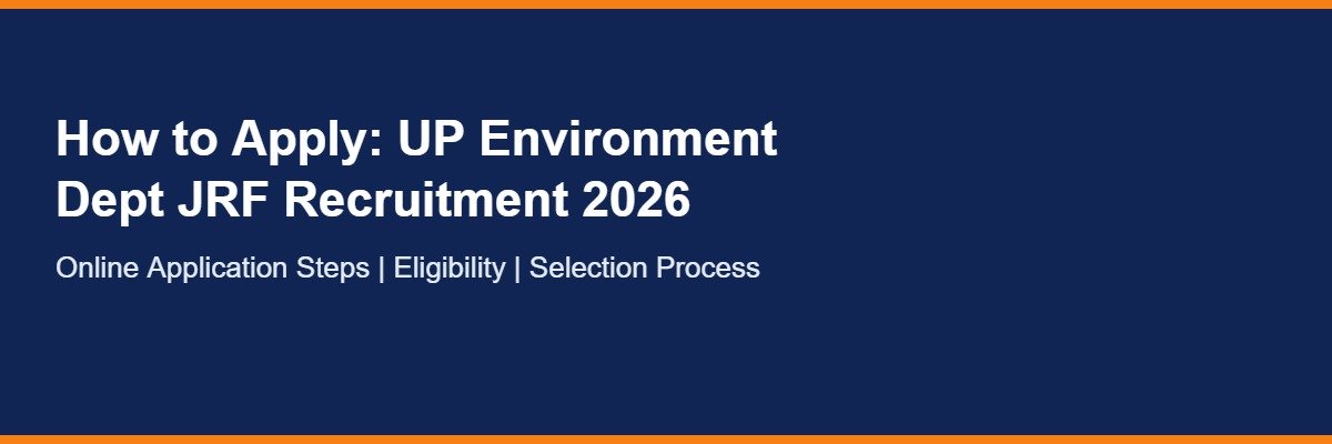 How to apply for UP Environment Department JRF Recruitment 2026