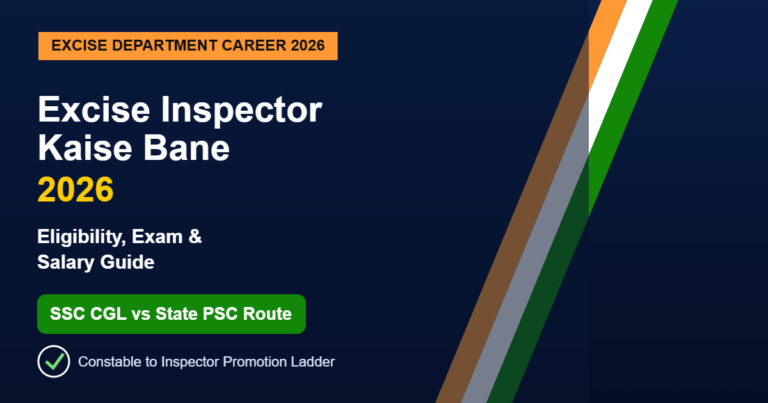 Excise Inspector Kaise Bane 2026: Eligibility, Exam & Salary